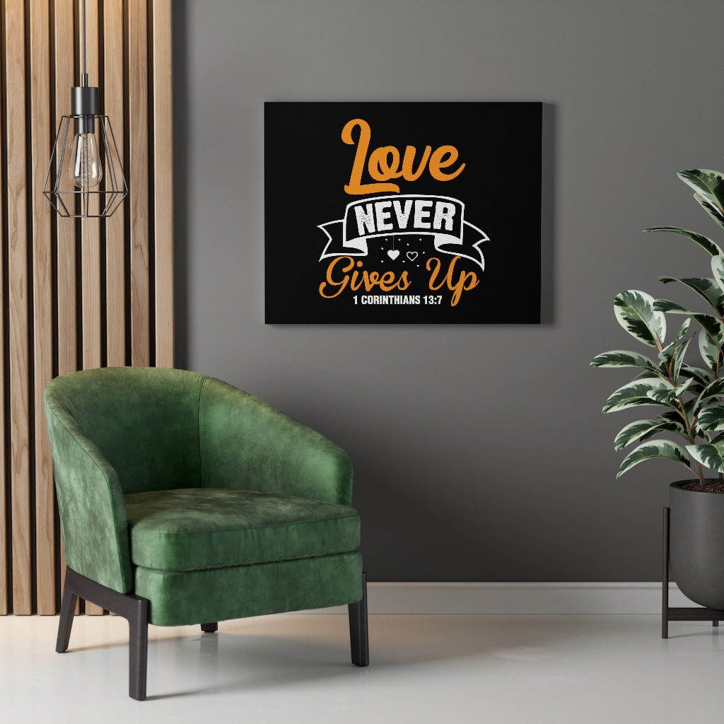 Scripture Walls Love Never Gives Up 1 Corinthians 13:7 Bible Verse Canvas Christian Wall Art Ready to Hang Unframed-Express Your Love Gifts