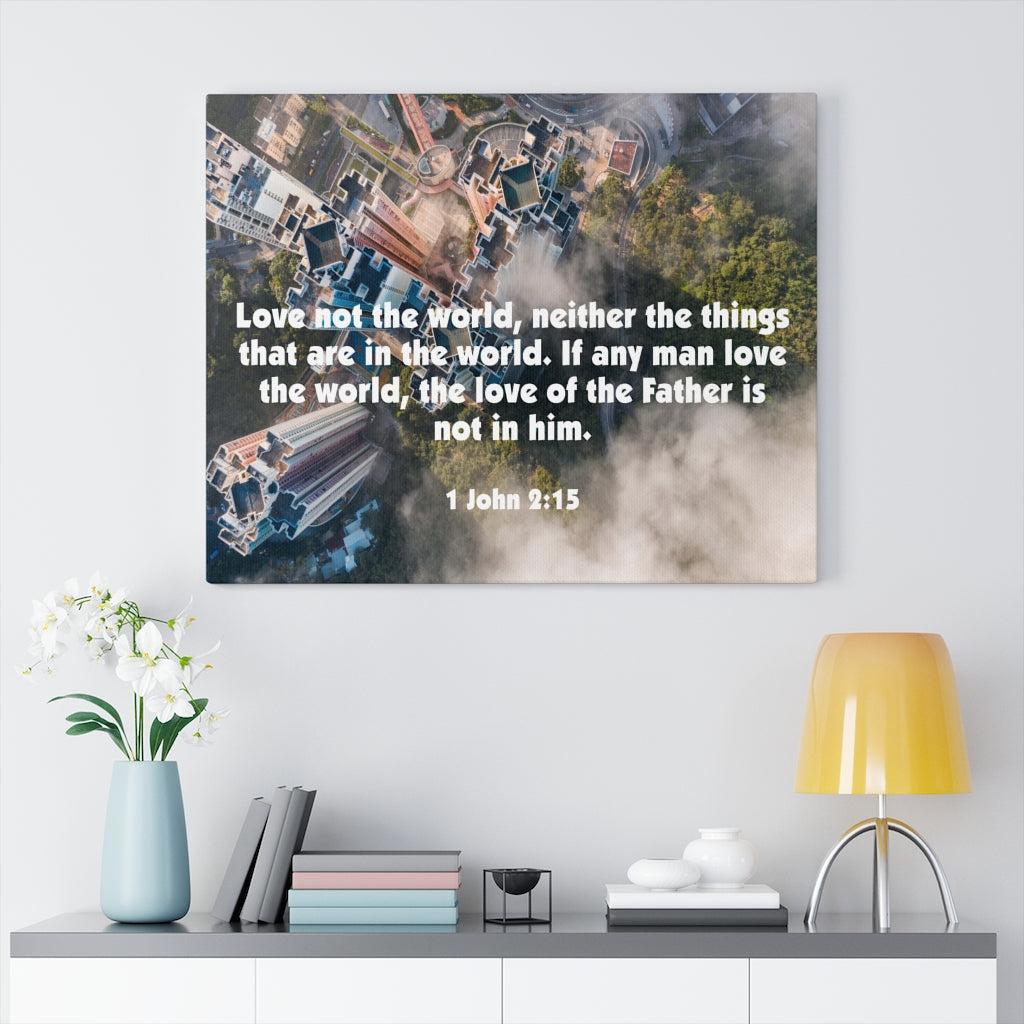 Scripture Walls Love Not The World John 2:15 Bible Verse Canvas Christian Wall Art Ready to Hang Unframed-Express Your Love Gifts