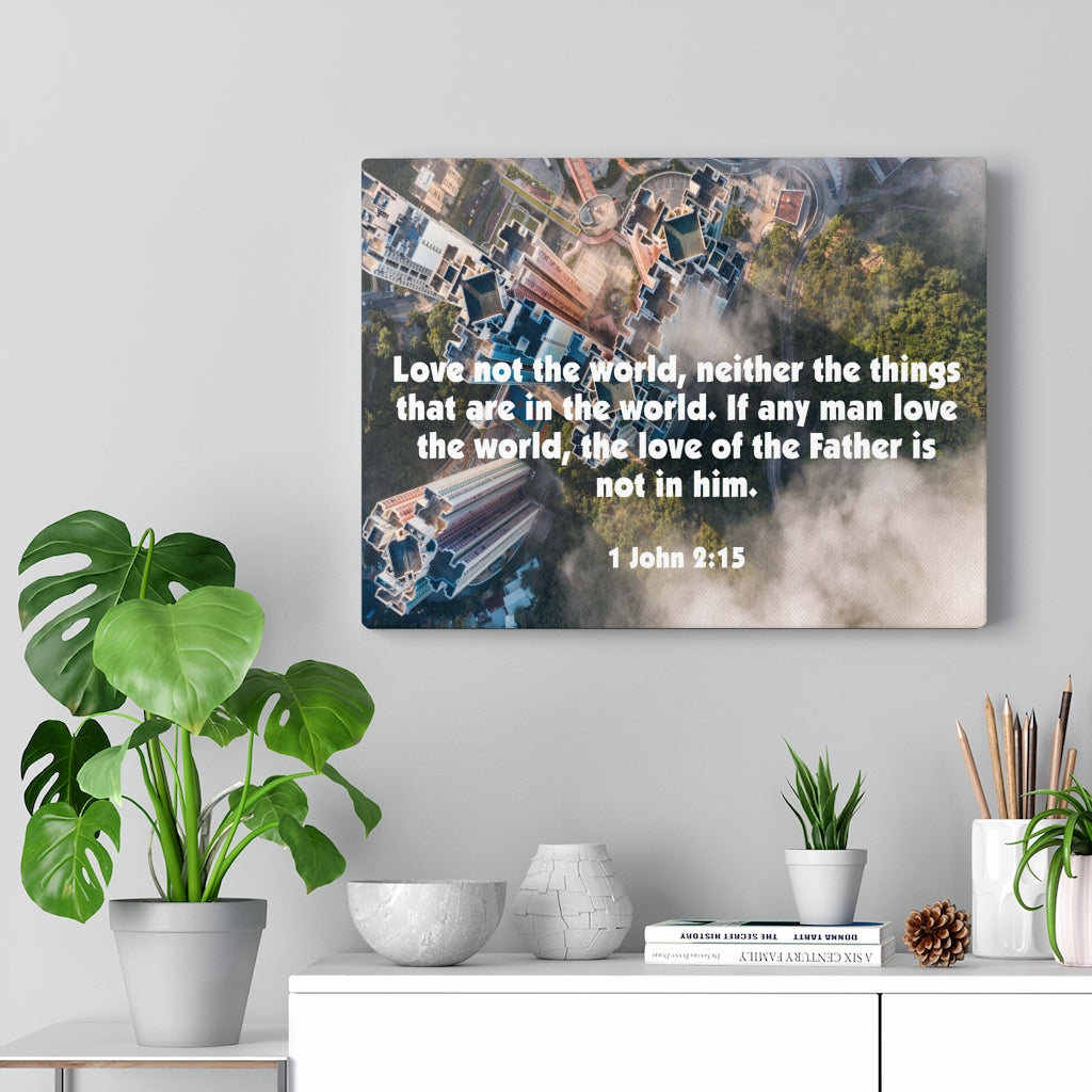 Scripture Walls Love Not The World John 2:15 Bible Verse Canvas Christian Wall Art Ready to Hang Unframed-Express Your Love Gifts