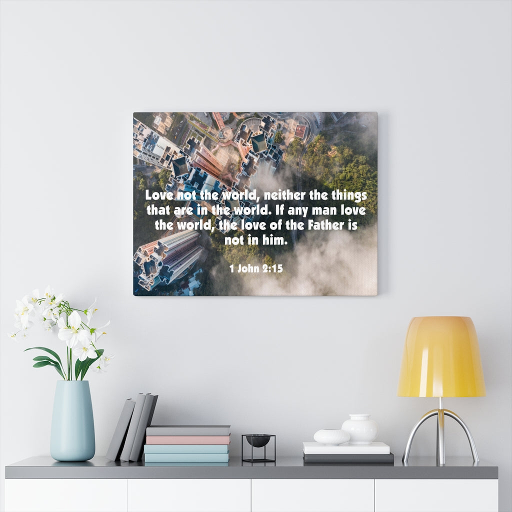 Scripture Walls Love Not The World John 2:15 Bible Verse Canvas Christian Wall Art Ready to Hang Unframed-Express Your Love Gifts