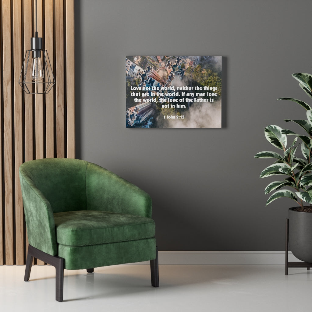 Scripture Walls Love Not The World John 2:15 Bible Verse Canvas Christian Wall Art Ready to Hang Unframed-Express Your Love Gifts