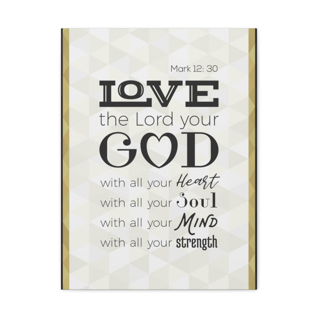 Scripture Walls Love The Lord Your God Mark 12:30 Christian Wall Art Bible Verse Print Ready To Hang Unframed-Express Your Love Gifts