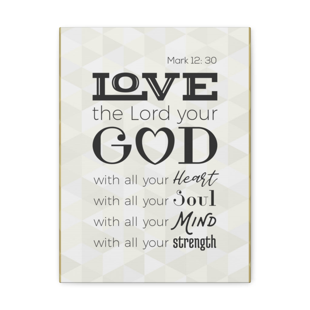 Scripture Walls Love The Lord Your God Mark 12:30 Christian Wall Art Bible Verse Print Ready To Hang Unframed-Express Your Love Gifts