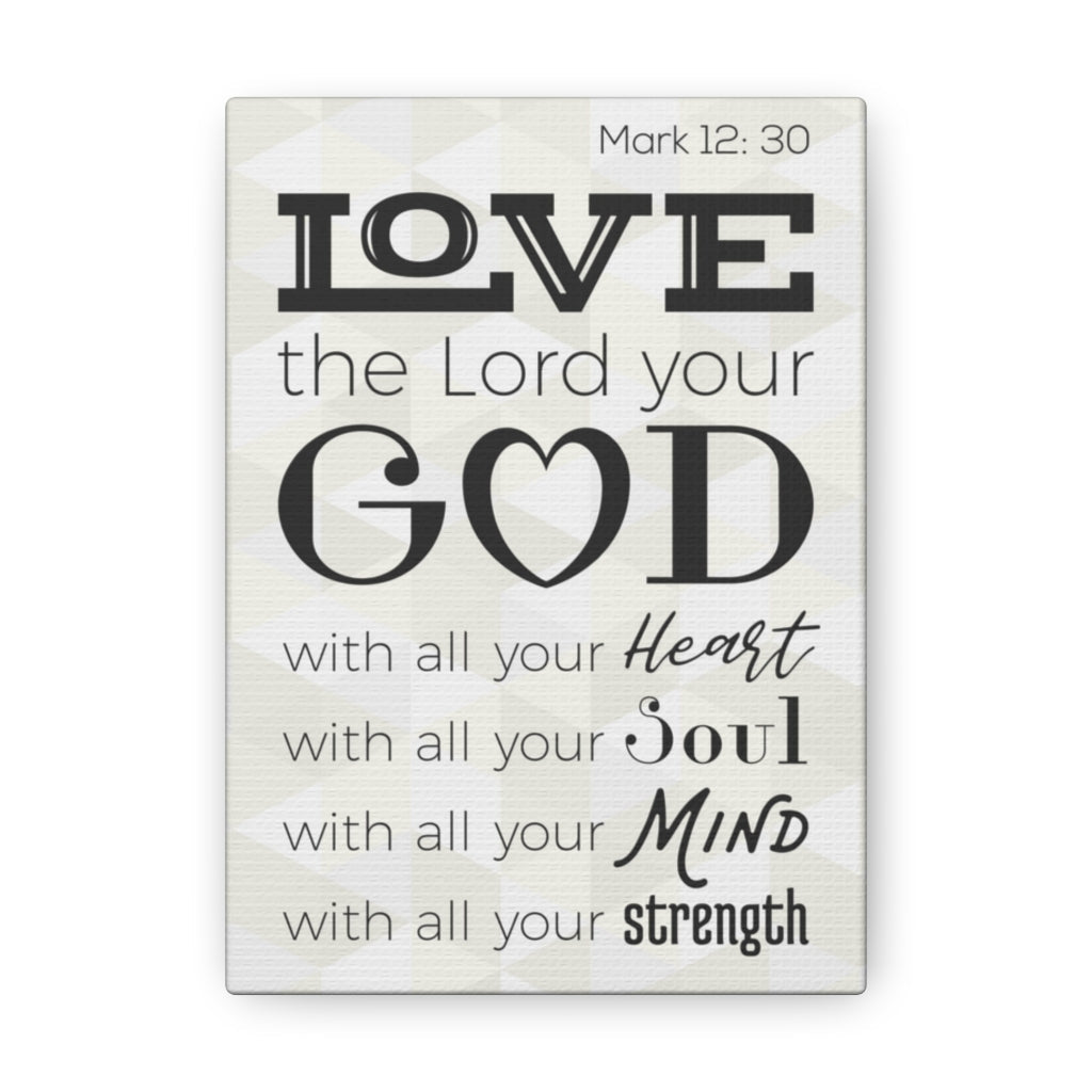 Scripture Walls Love The Lord Your God Mark 12:30 Christian Wall Art Bible Verse Print Ready To Hang Unframed-Express Your Love Gifts