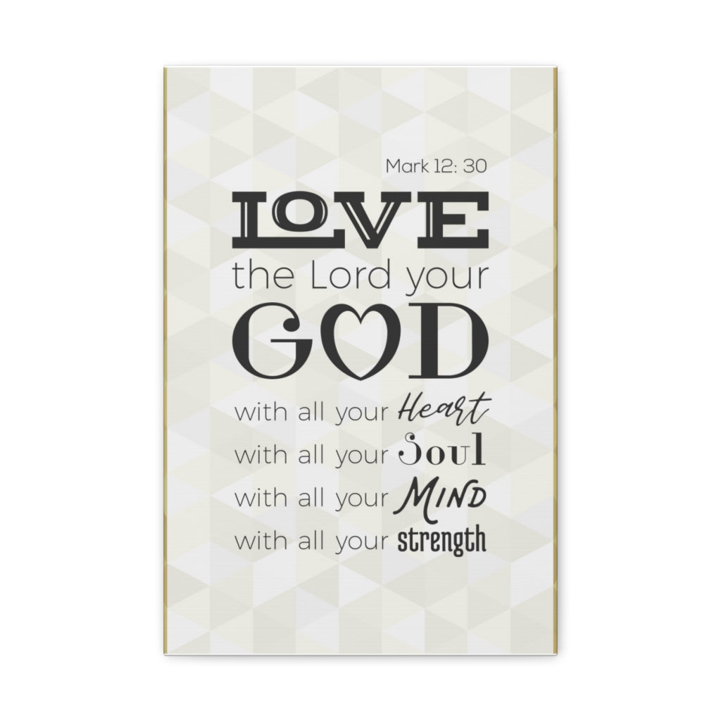 Scripture Walls Love The Lord Your God Mark 12:30 Christian Wall Art Bible Verse Print Ready To Hang Unframed-Express Your Love Gifts
