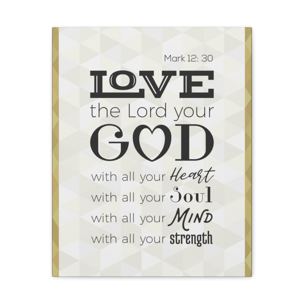 Scripture Walls Love The Lord Your God Mark 12:30 Christian Wall Art Bible Verse Print Ready To Hang Unframed-Express Your Love Gifts
