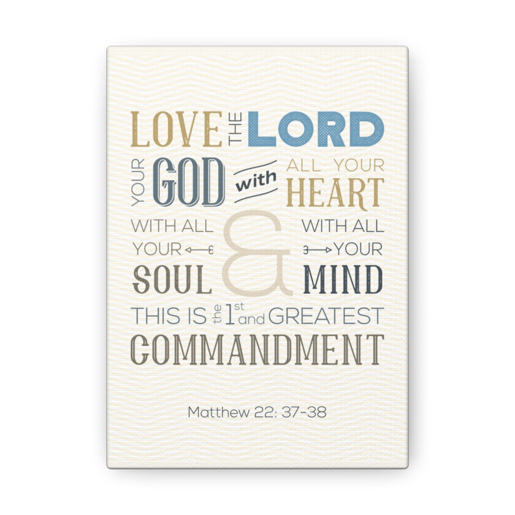 Scripture Walls Love The Lord Your God Matthew 22:37-38 Bible Verse Canvas Christian Wall Art Ready To Hang Unframed-Express Your Love Gifts
