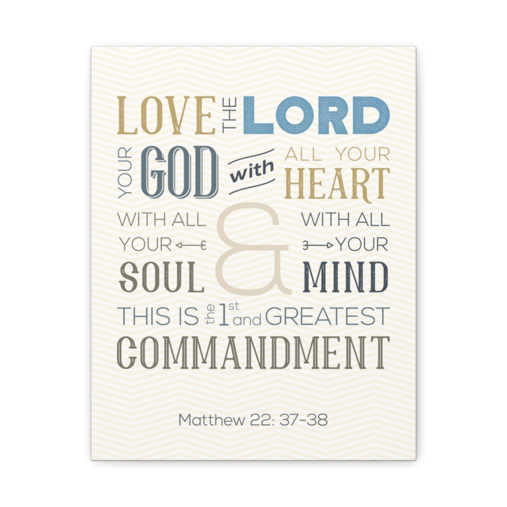 Scripture Walls Love The Lord Your God Matthew 22:37-38 Bible Verse Canvas Christian Wall Art Ready To Hang Unframed-Express Your Love Gifts