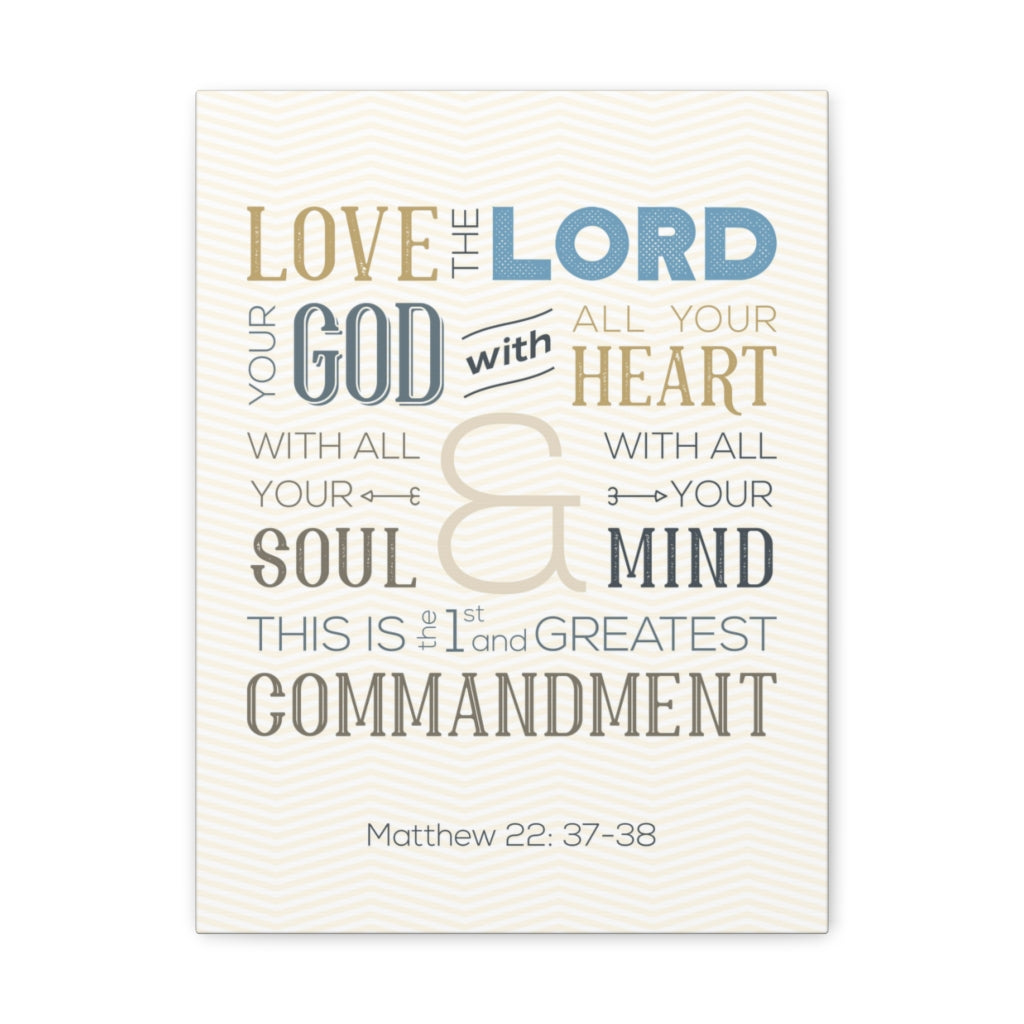 Scripture Walls Love The Lord Your God Matthew 22:37-38 Bible Verse Canvas Christian Wall Art Ready To Hang Unframed-Express Your Love Gifts