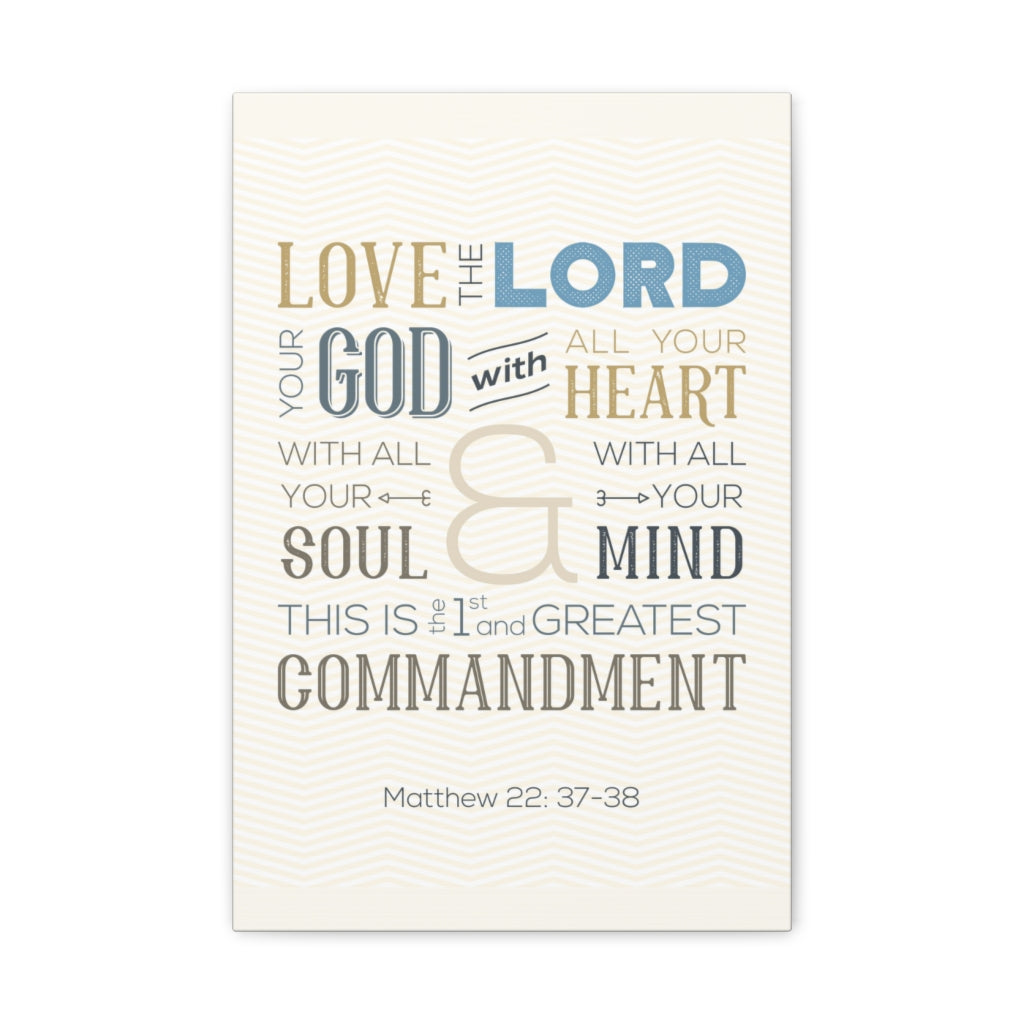 Scripture Walls Love The Lord Your God Matthew 22:37-38 Bible Verse Canvas Christian Wall Art Ready To Hang Unframed-Express Your Love Gifts