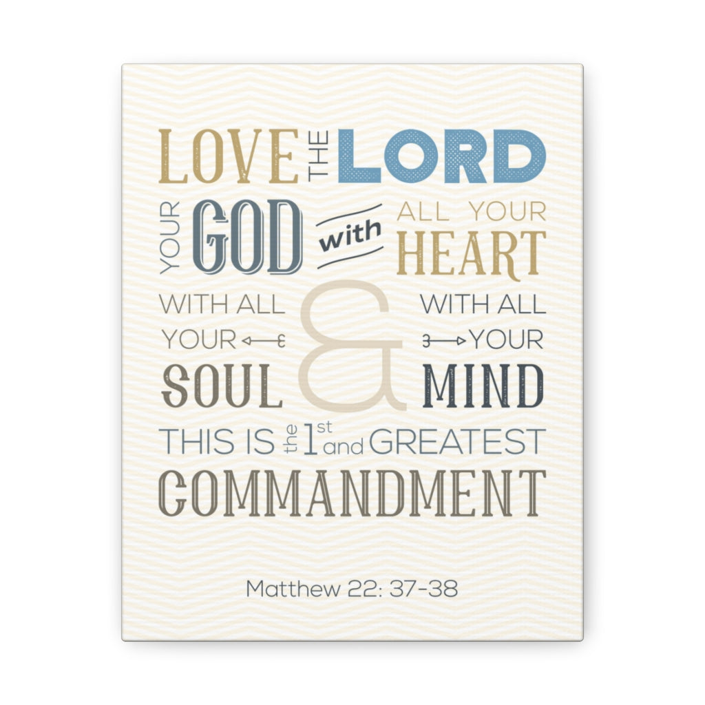 Scripture Walls Love The Lord Your God Matthew 22:37-38 Bible Verse Canvas Christian Wall Art Ready To Hang Unframed-Express Your Love Gifts