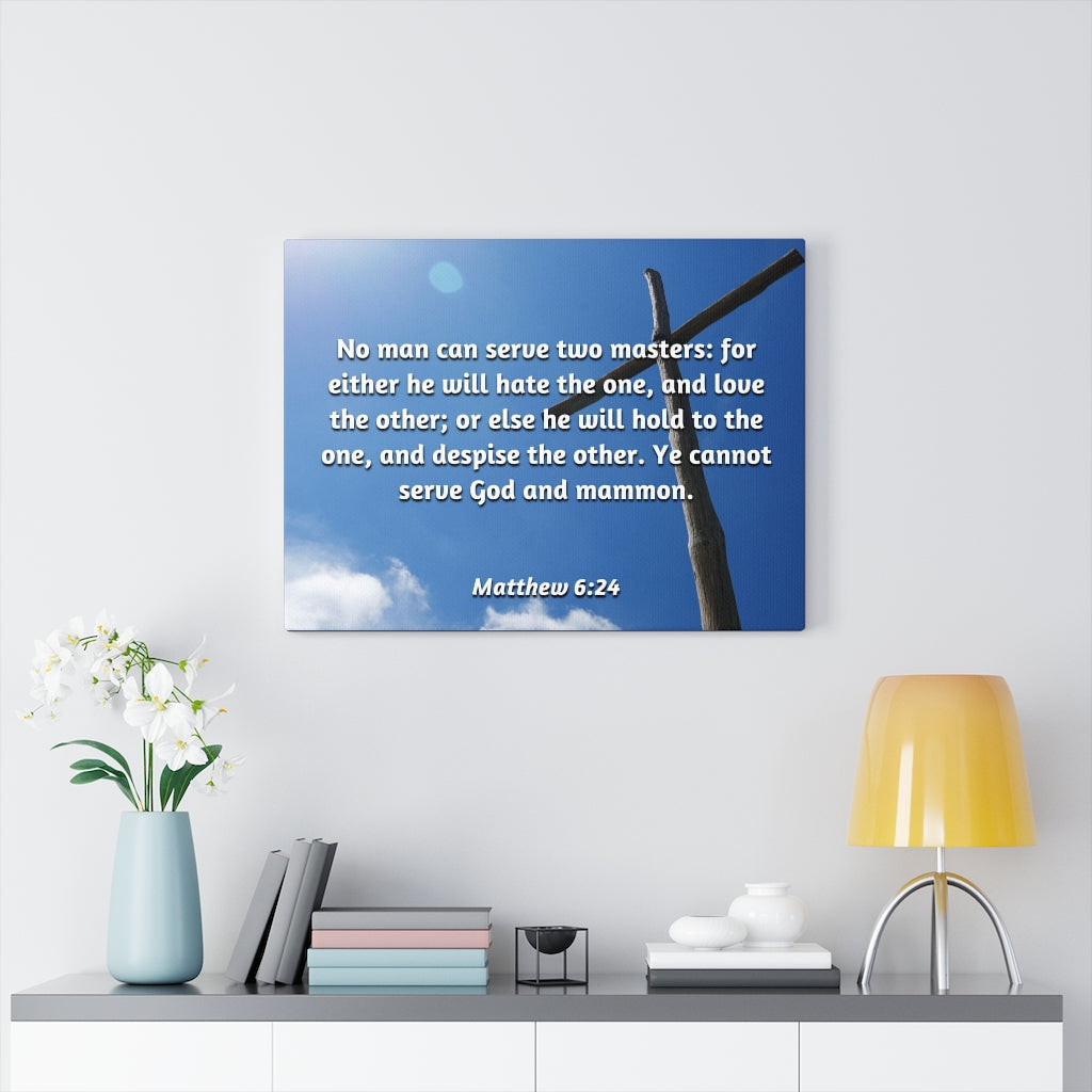 Scripture Walls Love The Other Matthew 6:24 Bible Verse Canvas Christian Wall Art Ready to Hang Unframed-Express Your Love Gifts