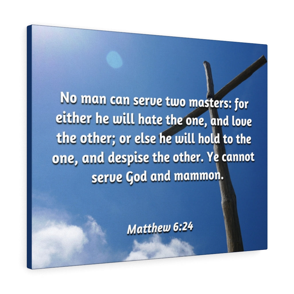 Scripture Walls Love The Other Matthew 6:24 Bible Verse Canvas Christian Wall Art Ready to Hang Unframed-Express Your Love Gifts