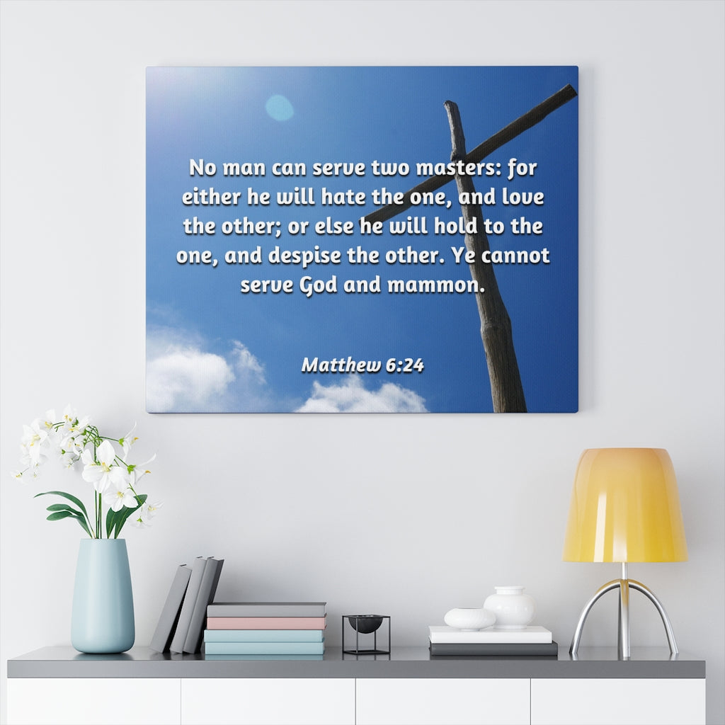 Scripture Walls Love The Other Matthew 6:24 Bible Verse Canvas Christian Wall Art Ready to Hang Unframed-Express Your Love Gifts