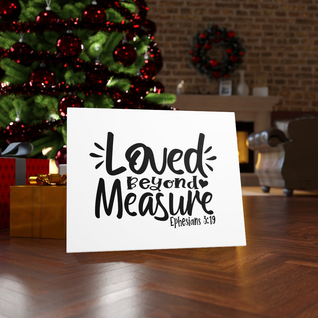 Scripture Walls Loved Beyond Measure Ephesians 3:19 Bible Verse Canvas Christian Wall Art Ready to Hang Unframed-Express Your Love Gifts