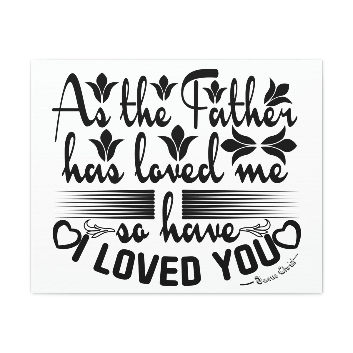 Scripture Walls Loved Me John 15:9 Christian Wall Art Print Ready to Hang Unframed-Express Your Love Gifts