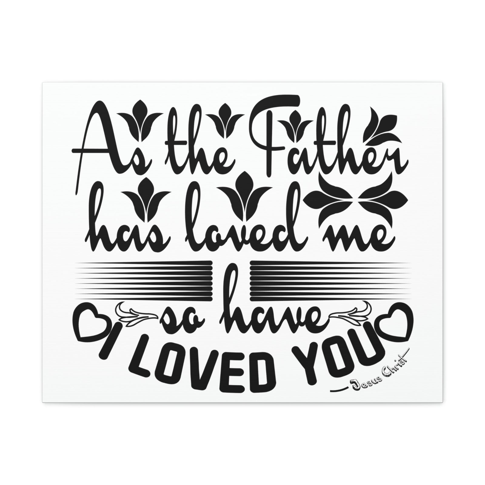 Scripture Walls Loved Me John 15:9 Christian Wall Art Print Ready to Hang Unframed-Express Your Love Gifts