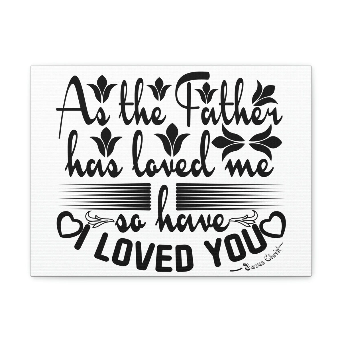 Scripture Walls Loved Me John 15:9 Christian Wall Art Print Ready to Hang Unframed-Express Your Love Gifts
