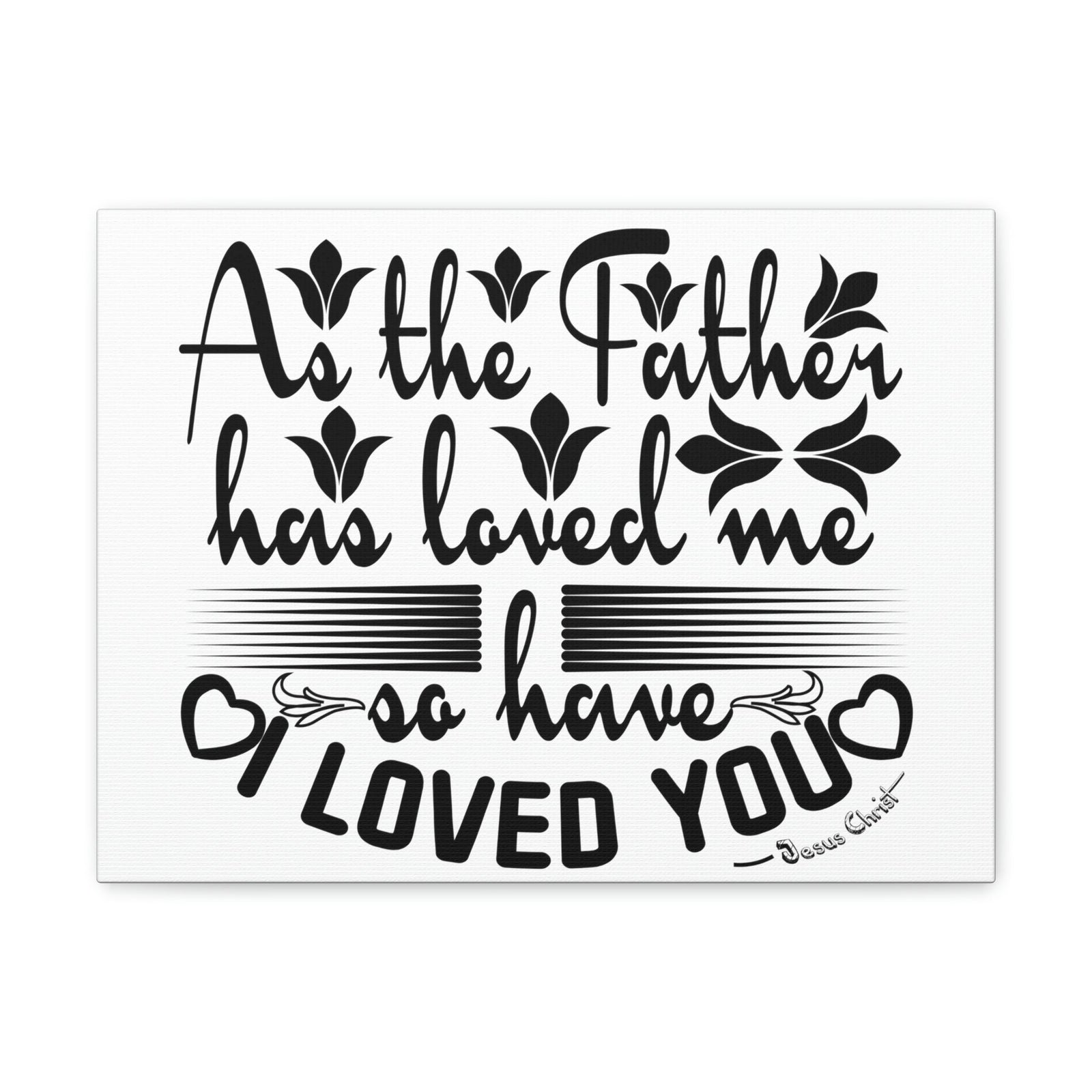 Scripture Walls Loved Me John 15:9 Christian Wall Art Print Ready to Hang Unframed-Express Your Love Gifts
