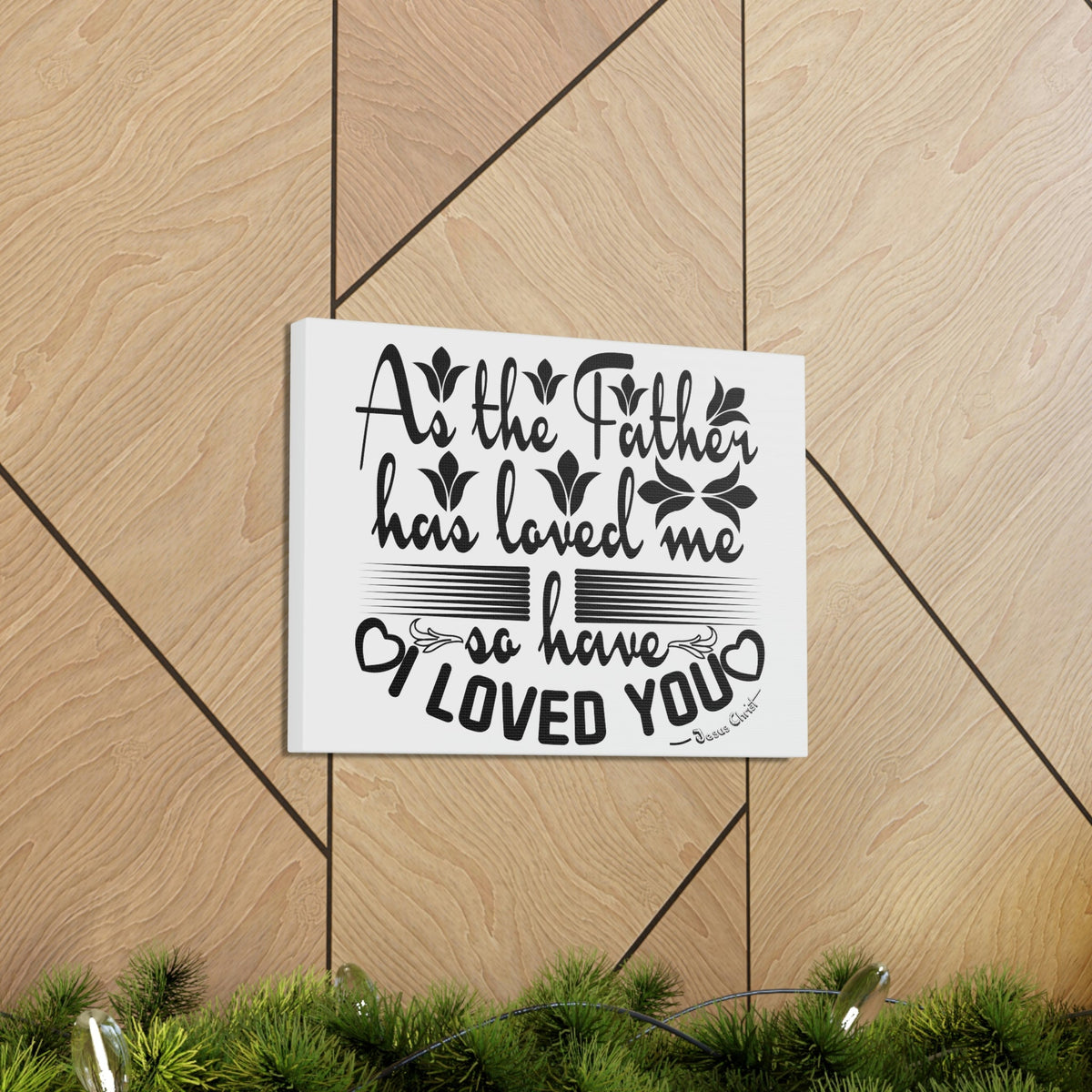Scripture Walls Loved Me John 15:9 Christian Wall Art Print Ready to Hang Unframed-Express Your Love Gifts