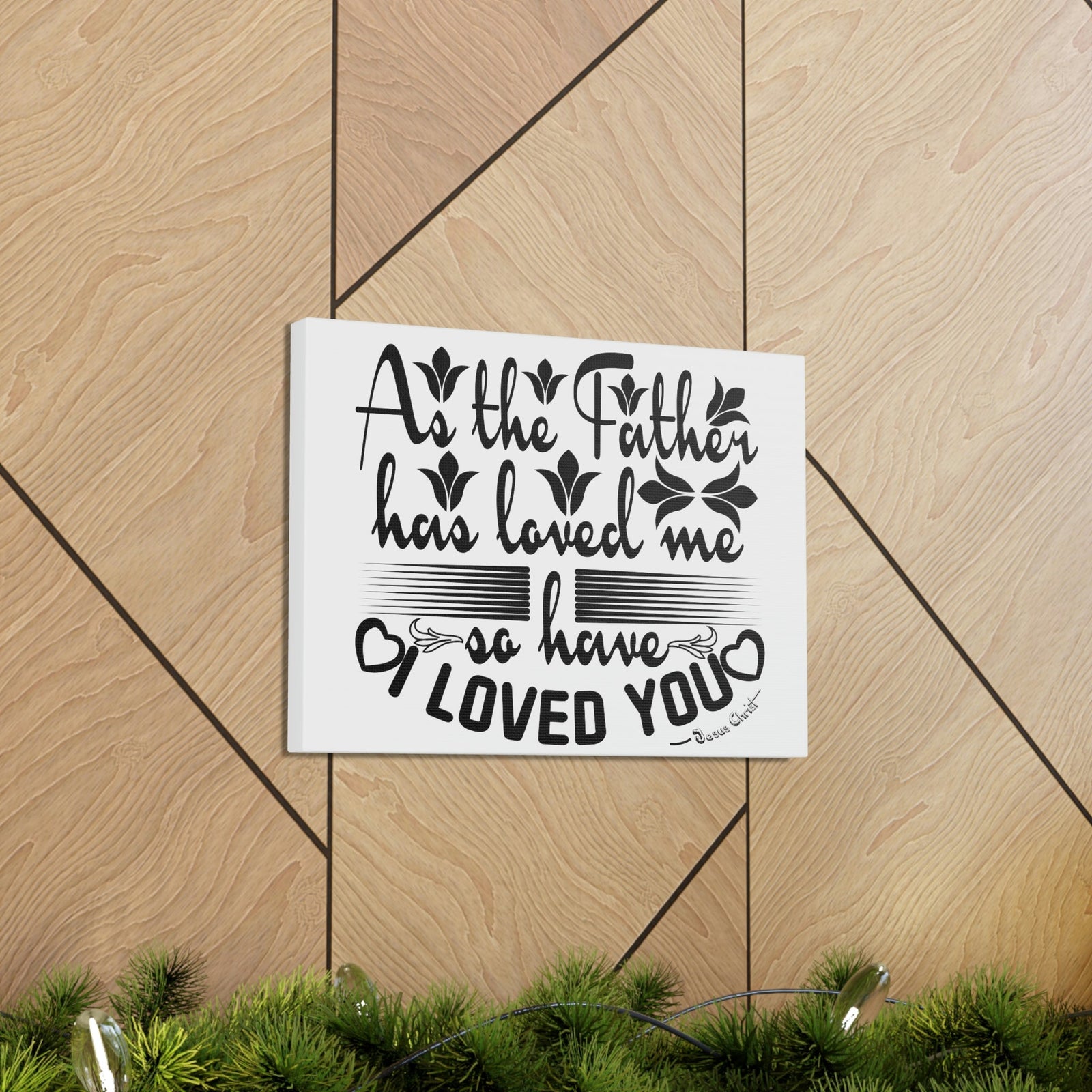 Scripture Walls Loved Me John 15:9 Christian Wall Art Print Ready to Hang Unframed-Express Your Love Gifts