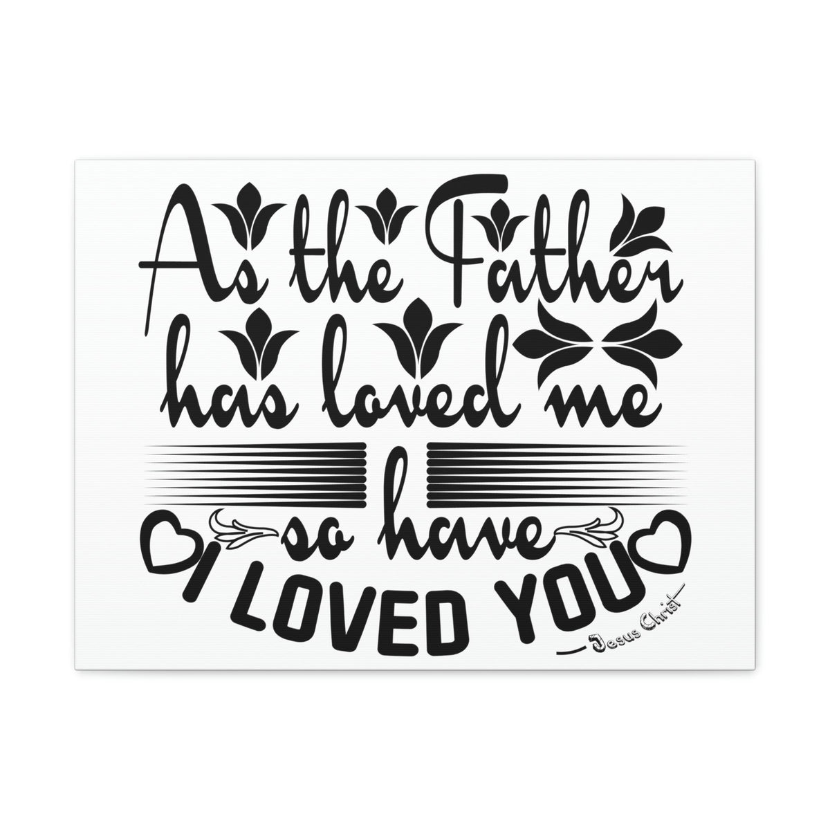 Scripture Walls Loved Me John 15:9 Christian Wall Art Print Ready to Hang Unframed-Express Your Love Gifts