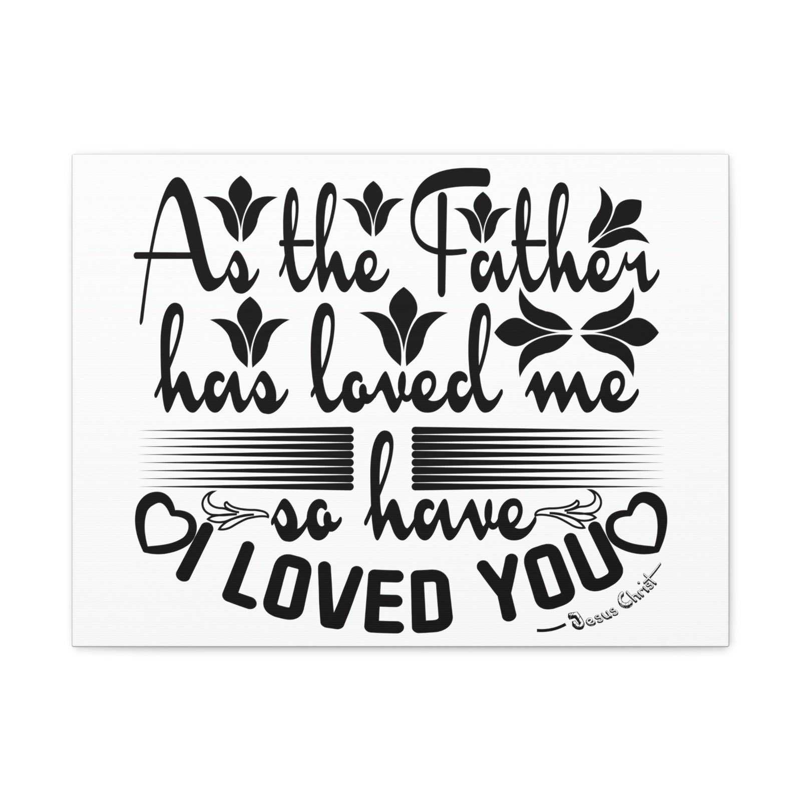 Scripture Walls Loved Me John 15:9 Christian Wall Art Print Ready to Hang Unframed-Express Your Love Gifts