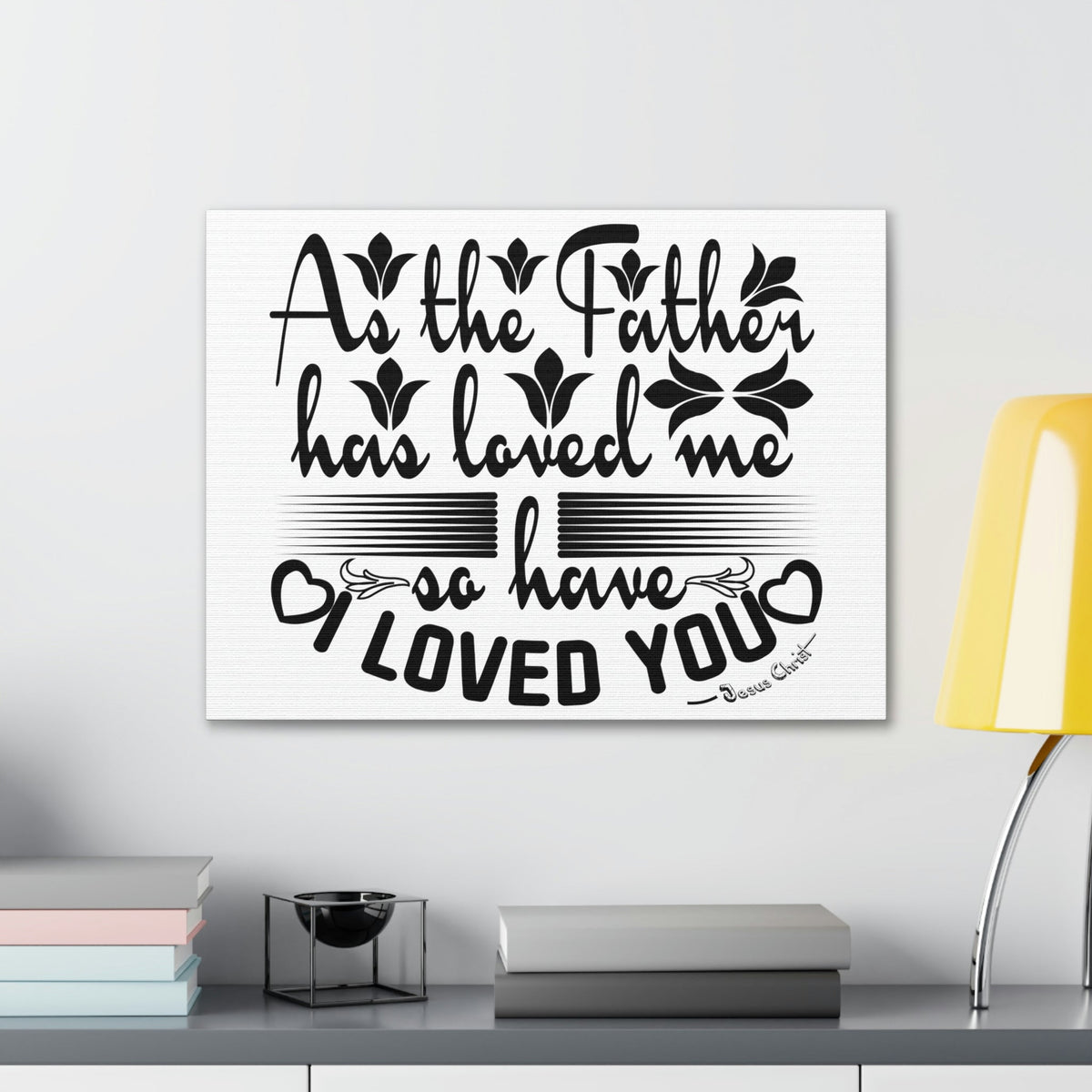 Scripture Walls Loved Me John 15:9 Christian Wall Art Print Ready to Hang Unframed-Express Your Love Gifts