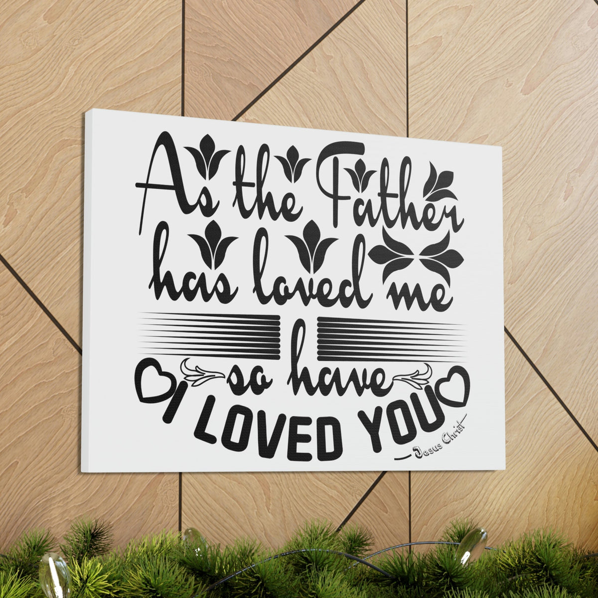 Scripture Walls Loved Me John 15:9 Christian Wall Art Print Ready to Hang Unframed-Express Your Love Gifts