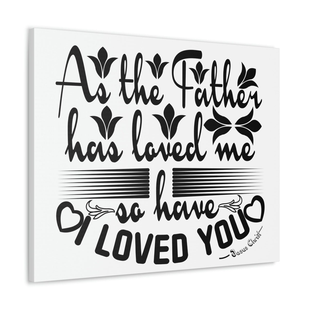 Scripture Walls Loved Me John 15:9 Christian Wall Art Print Ready to Hang Unframed-Express Your Love Gifts