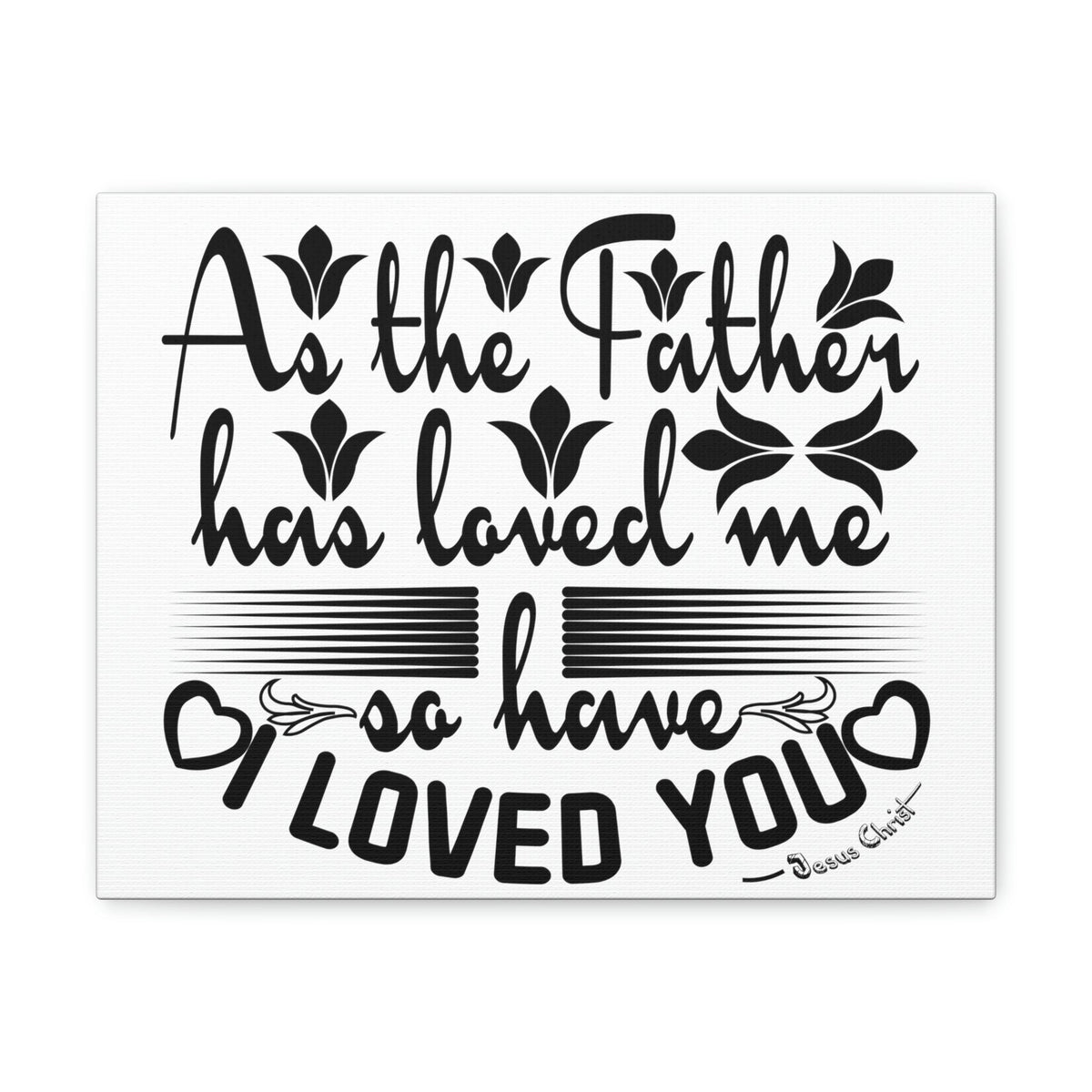 Scripture Walls Loved Me John 15:9 Christian Wall Art Print Ready to Hang Unframed-Express Your Love Gifts