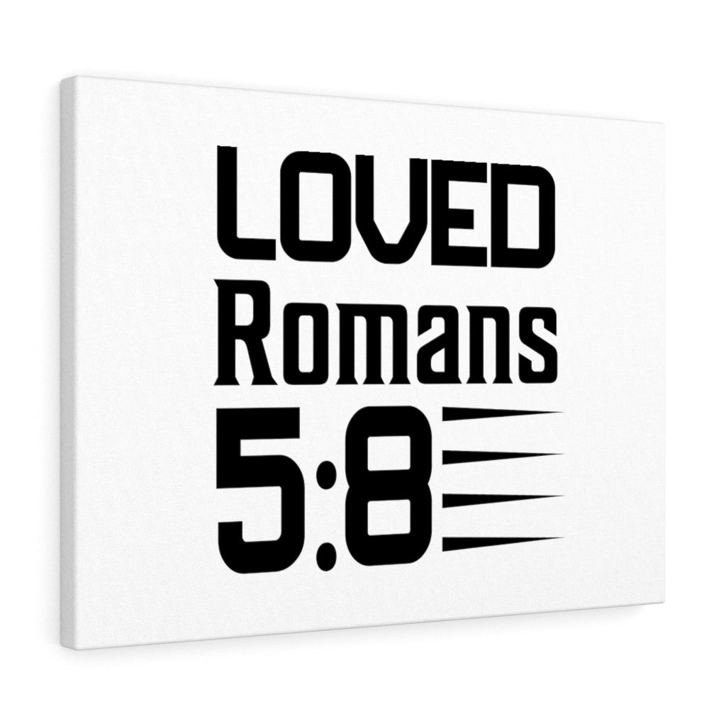 Scripture Walls Loved Romans 5:8 Bible Verse Canvas Christian Wall Art Ready to Hang Unframed-Express Your Love Gifts