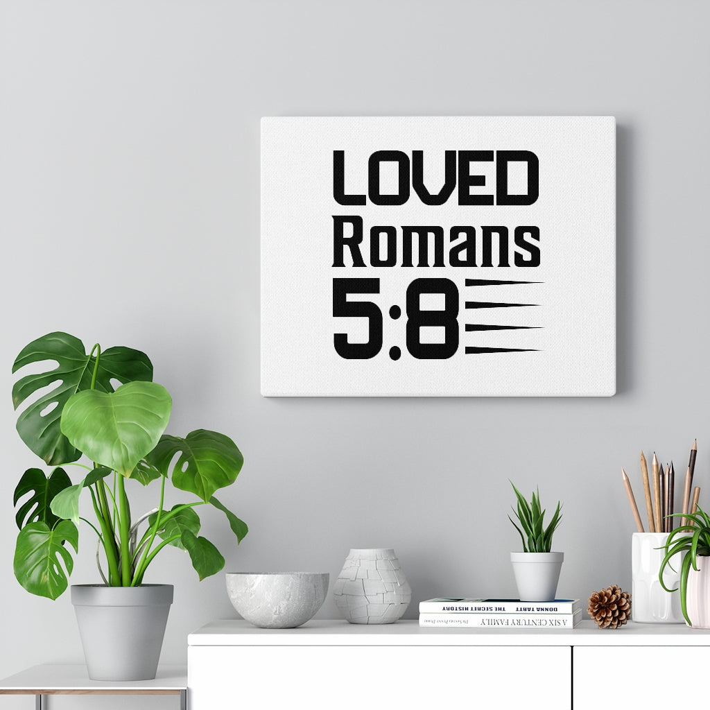 Scripture Walls Loved Romans 5:8 Bible Verse Canvas Christian Wall Art Ready to Hang Unframed-Express Your Love Gifts
