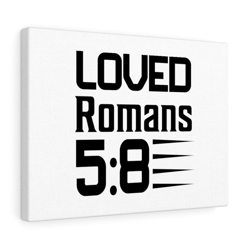 Scripture Walls Loved Romans 5:8 Bible Verse Canvas Christian Wall Art Ready to Hang Unframed-Express Your Love Gifts