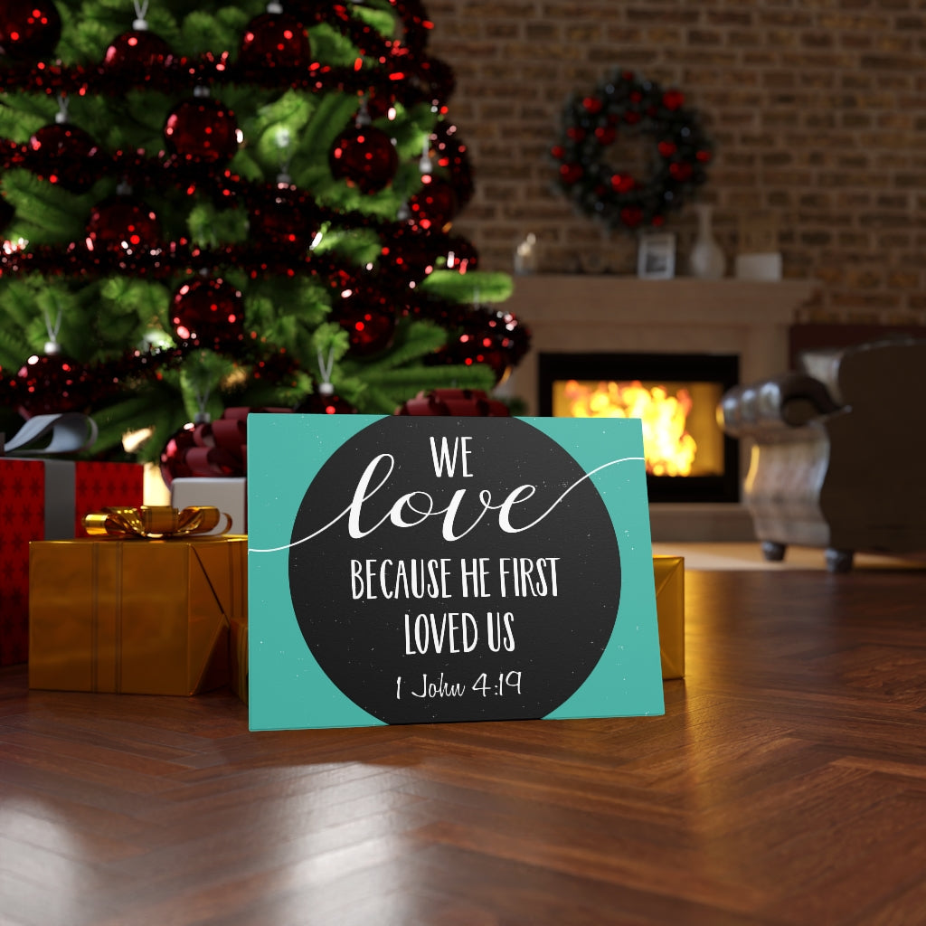 Scripture Walls Loved Us 1 John 4:19 Bible Verse Canvas Christian Wall Art Ready to Hang Unframed-Express Your Love Gifts
