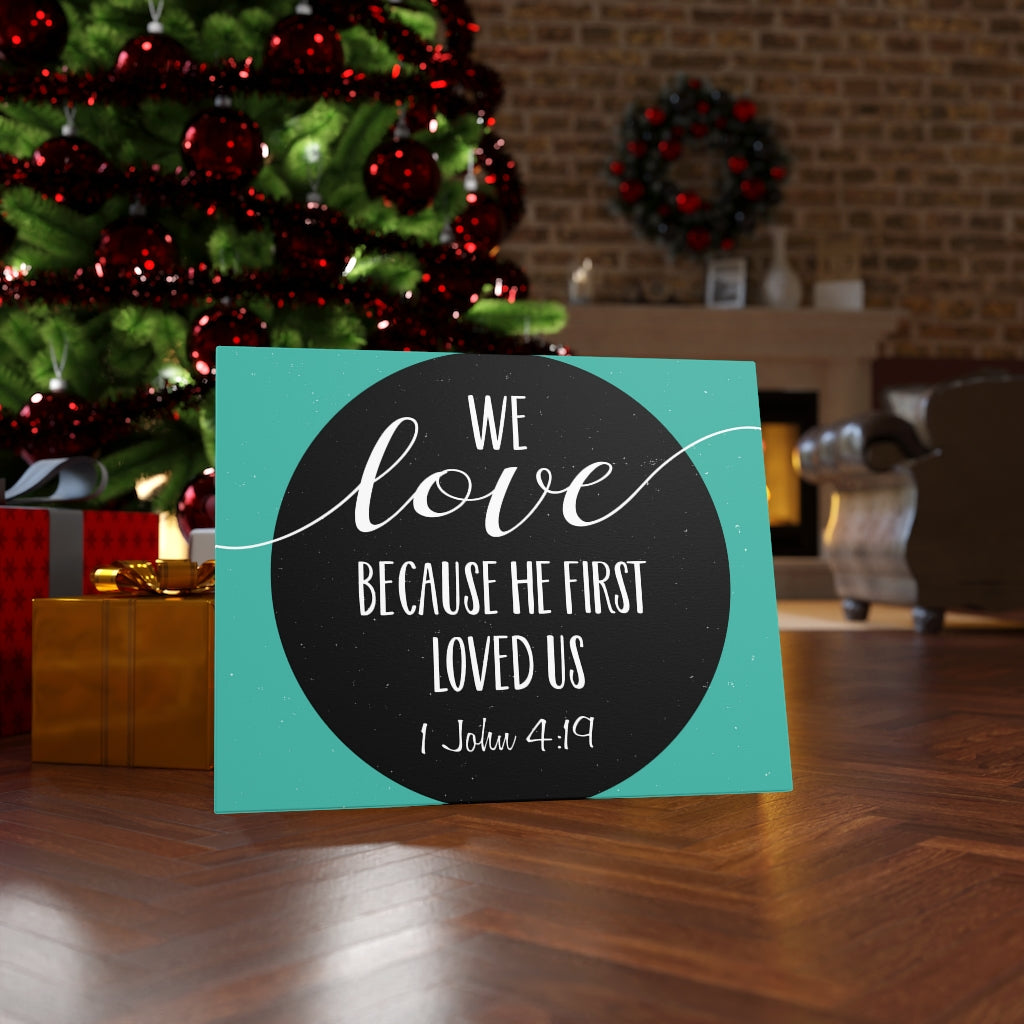 Scripture Walls Loved Us 1 John 4:19 Bible Verse Canvas Christian Wall Art Ready to Hang Unframed-Express Your Love Gifts