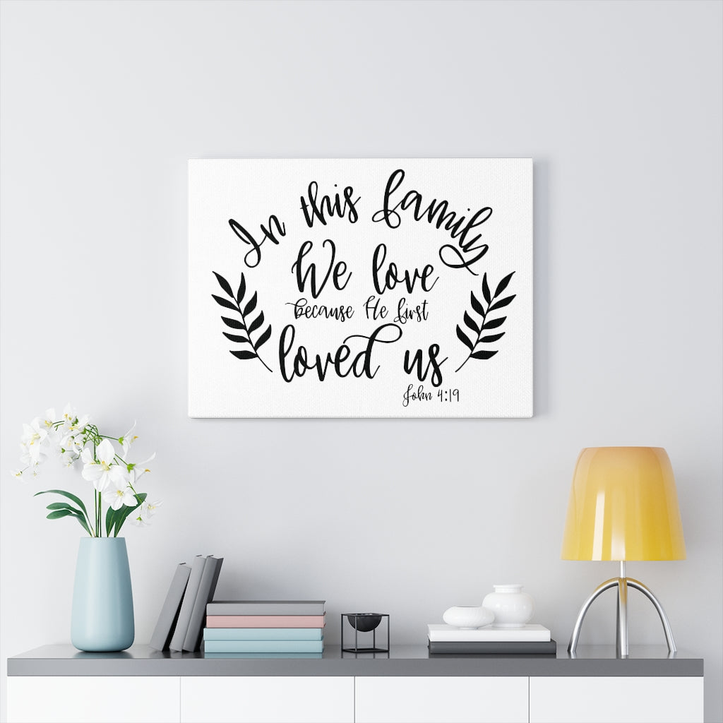 Scripture Walls Loved Us John 4:19 Bible Verse Canvas Christian Wall Art Ready to Hang Unframed-Express Your Love Gifts