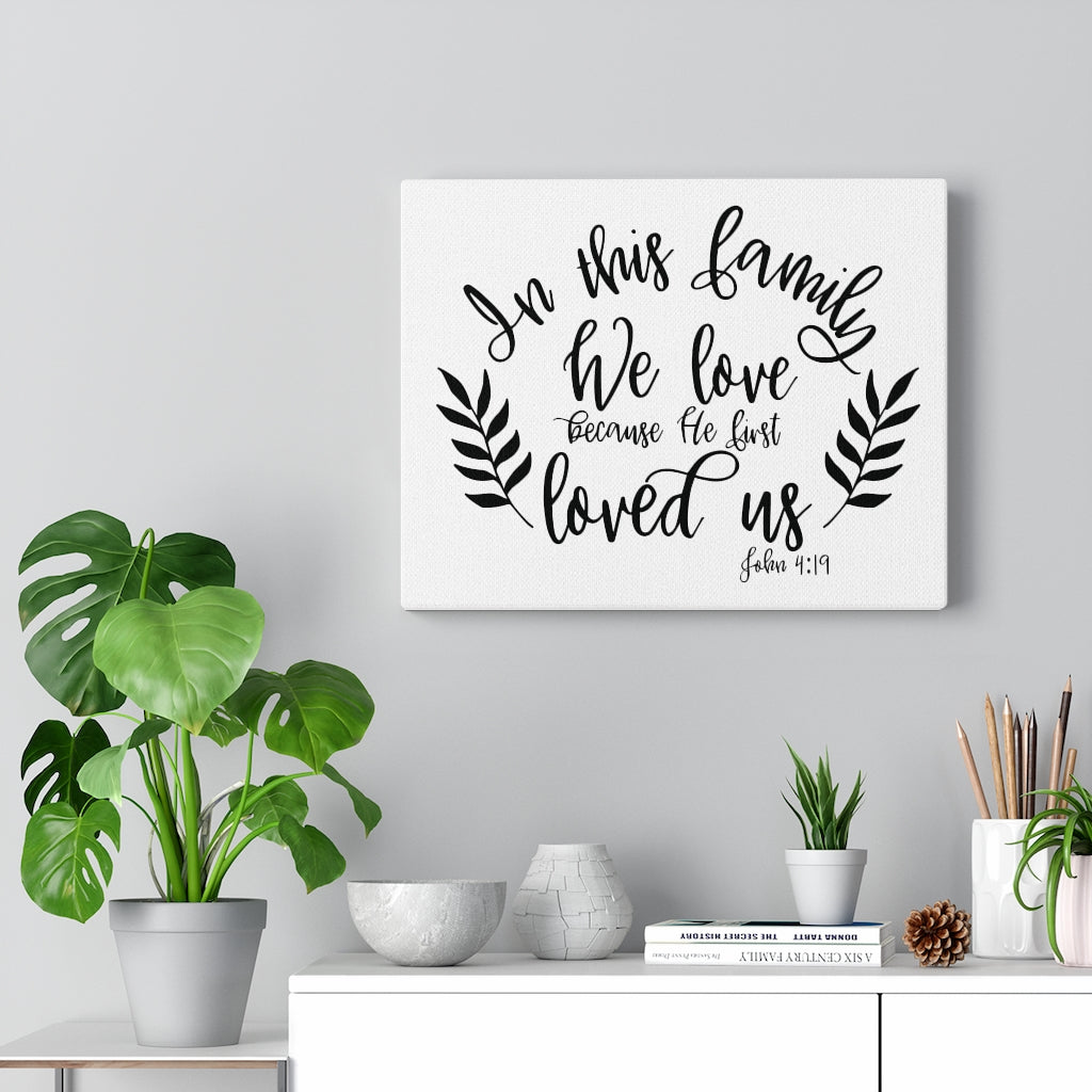 Scripture Walls Loved Us John 4:19 Bible Verse Canvas Christian Wall Art Ready to Hang Unframed-Express Your Love Gifts