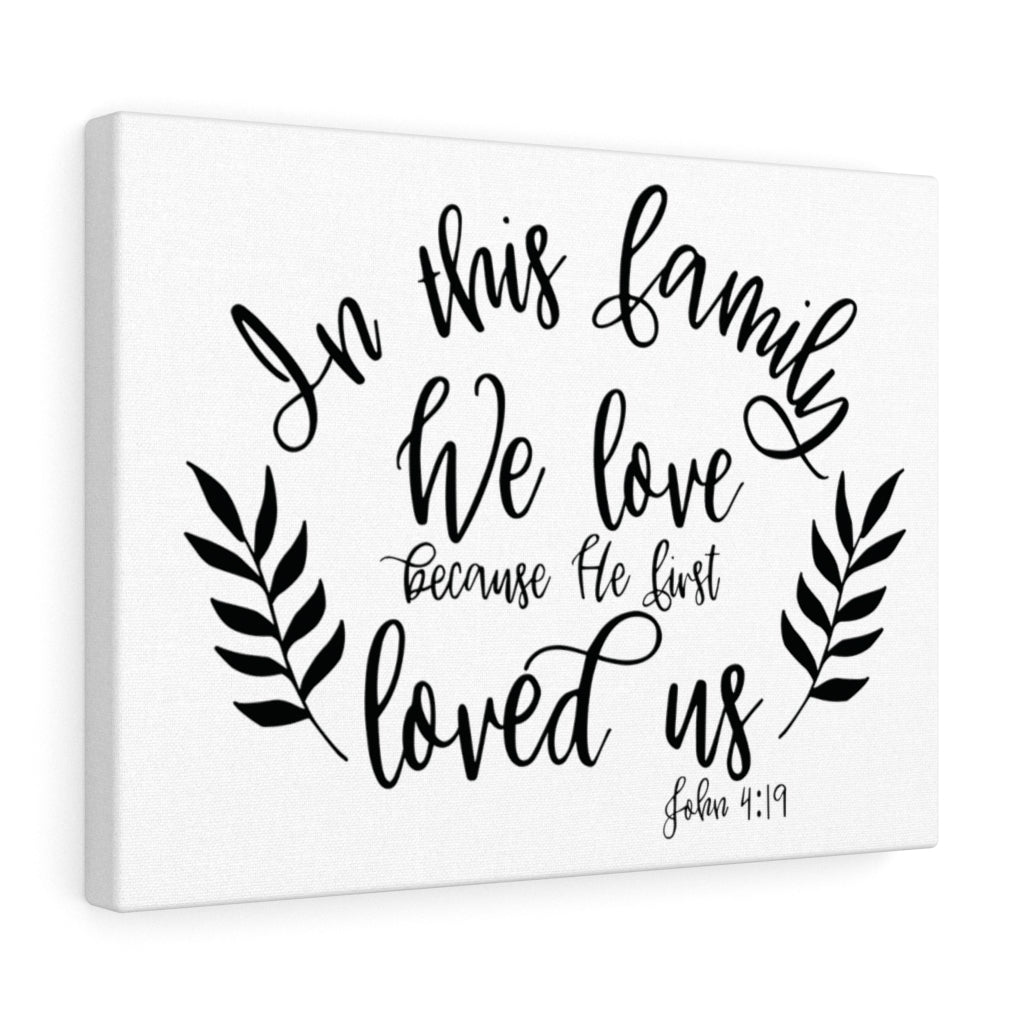 Scripture Walls Loved Us John 4:19 Bible Verse Canvas Christian Wall Art Ready to Hang Unframed-Express Your Love Gifts