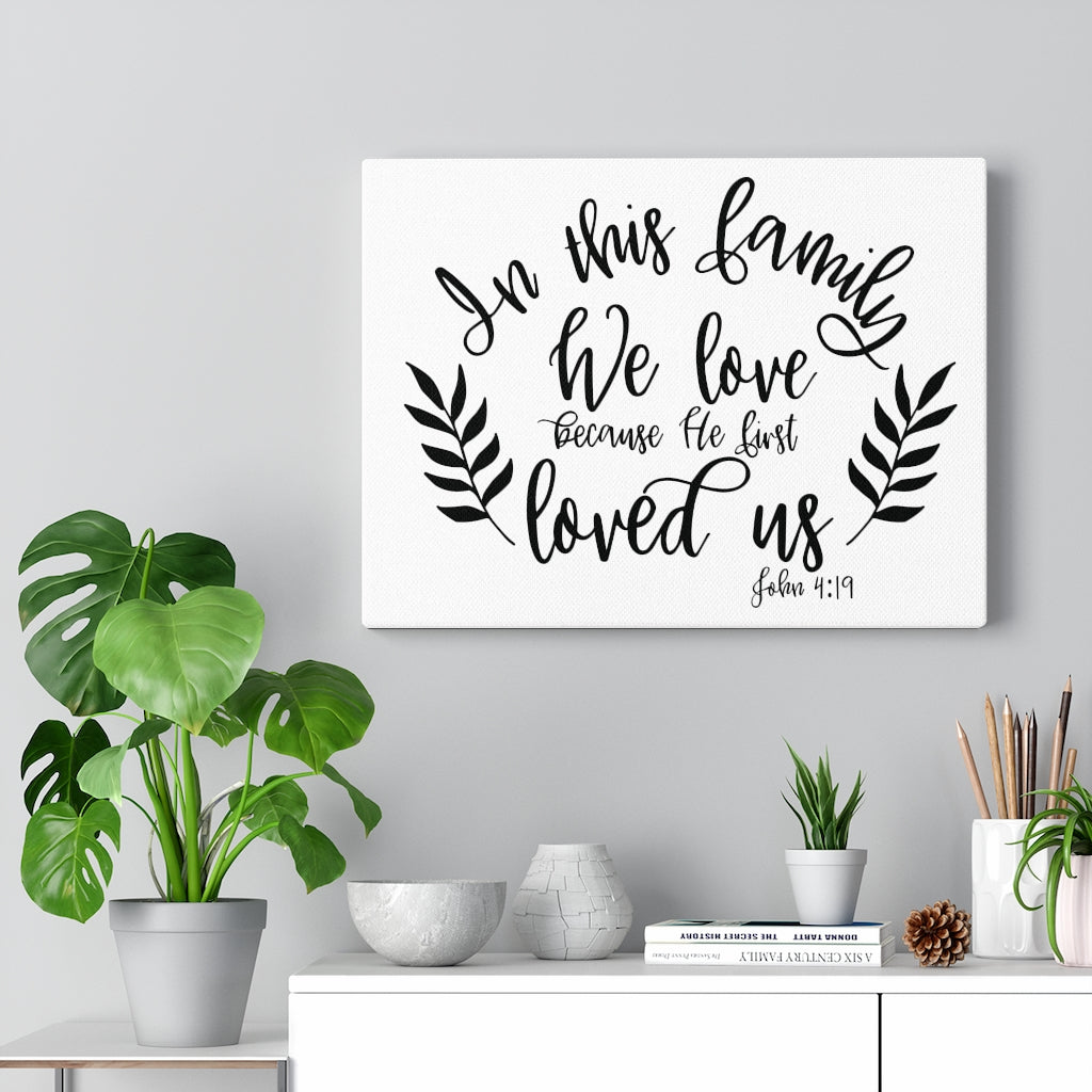 Scripture Walls Loved Us John 4:19 Bible Verse Canvas Christian Wall Art Ready to Hang Unframed-Express Your Love Gifts