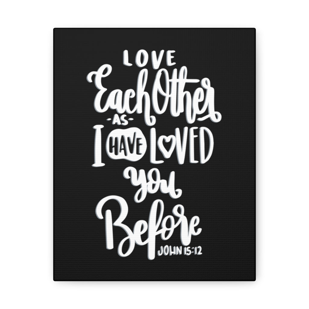 Scripture Walls Loved You Before John 15:12 Bible Verse Canvas Christian Wall Art Ready to Hang Unframed-Express Your Love Gifts
