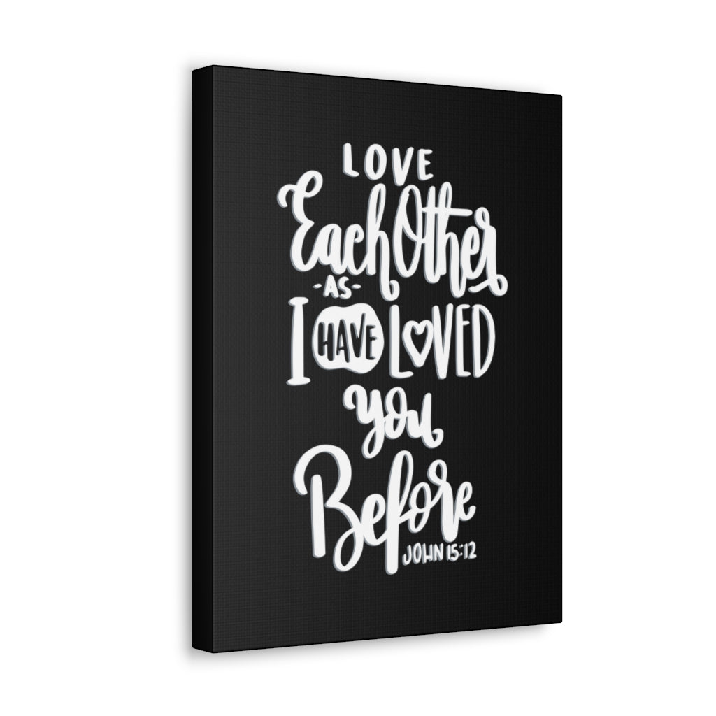 Scripture Walls Loved You Before John 15:12 Bible Verse Canvas Christian Wall Art Ready to Hang Unframed-Express Your Love Gifts