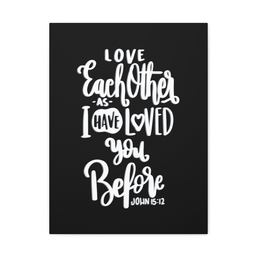 Scripture Walls Loved You Before John 15:12 Bible Verse Canvas Christian Wall Art Ready to Hang Unframed-Express Your Love Gifts