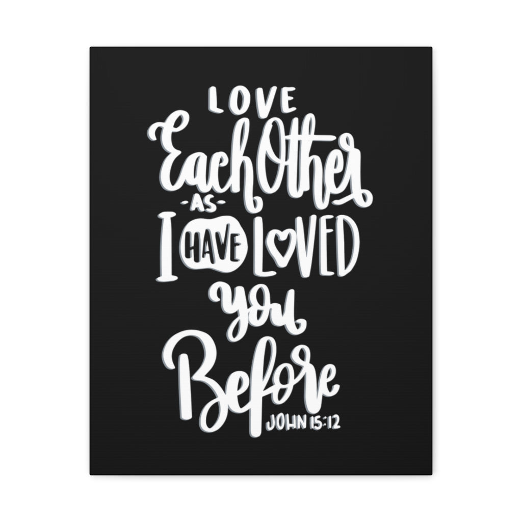 Scripture Walls Loved You Before John 15:12 Bible Verse Canvas Christian Wall Art Ready to Hang Unframed-Express Your Love Gifts