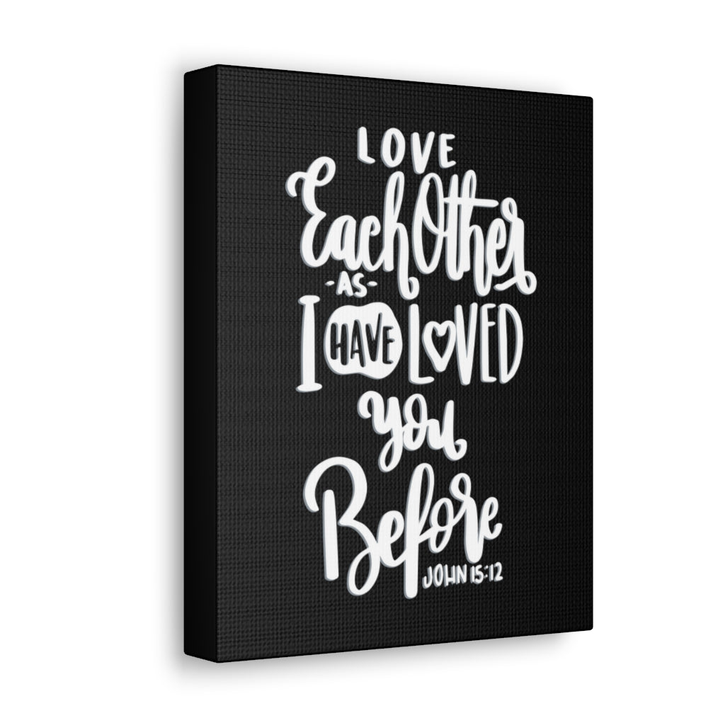 Scripture Walls Loved You Before John 15:12 Bible Verse Canvas Christian Wall Art Ready to Hang Unframed-Express Your Love Gifts