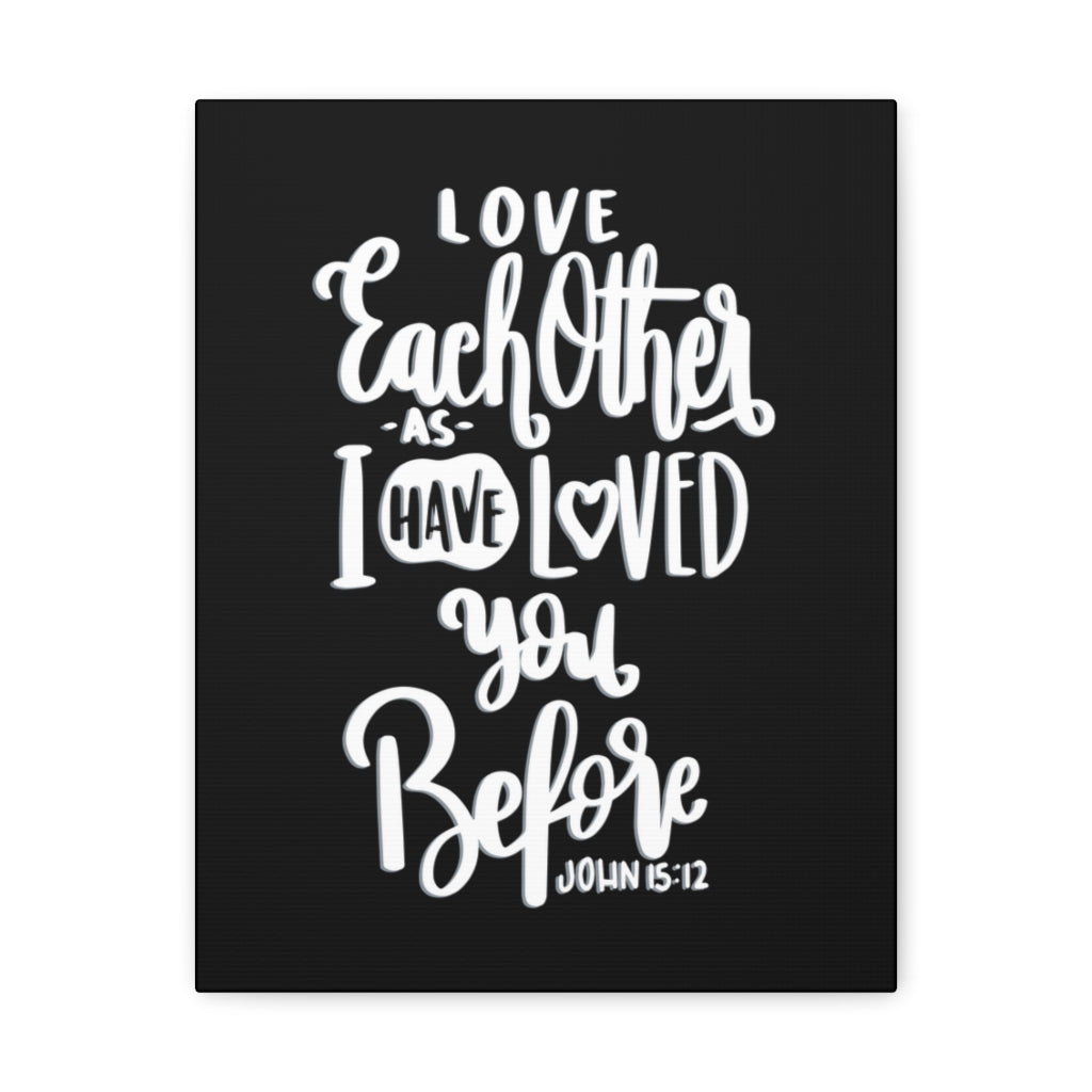 Scripture Walls Loved You Before John 15:12 Bible Verse Canvas Christian Wall Art Ready to Hang Unframed-Express Your Love Gifts