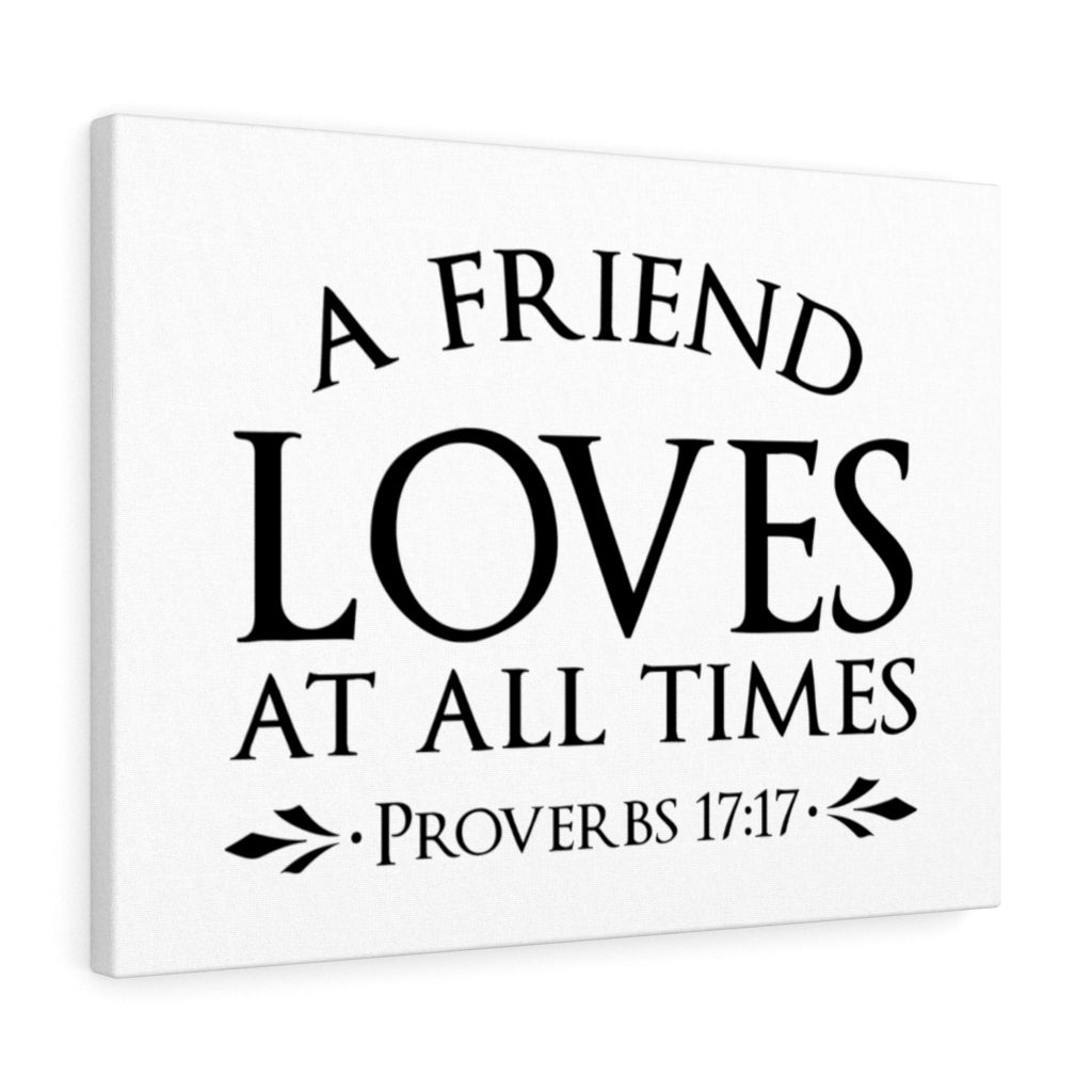 Scripture Walls Loves At All Times Proverbs 17:17 Bible Verse Canvas Christian Wall Art Ready to Hang Unframed-Express Your Love Gifts