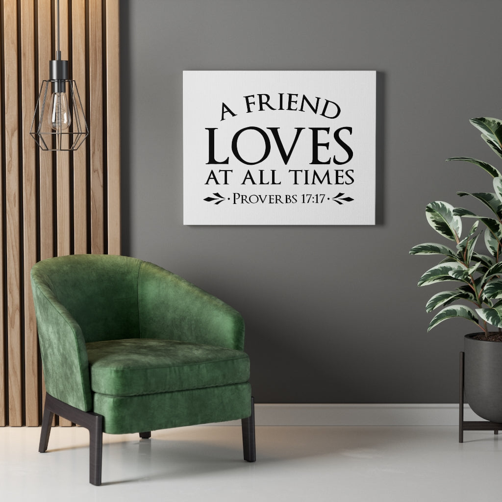 Scripture Walls Loves At All Times Proverbs 17:17 Bible Verse Canvas Christian Wall Art Ready to Hang Unframed-Express Your Love Gifts
