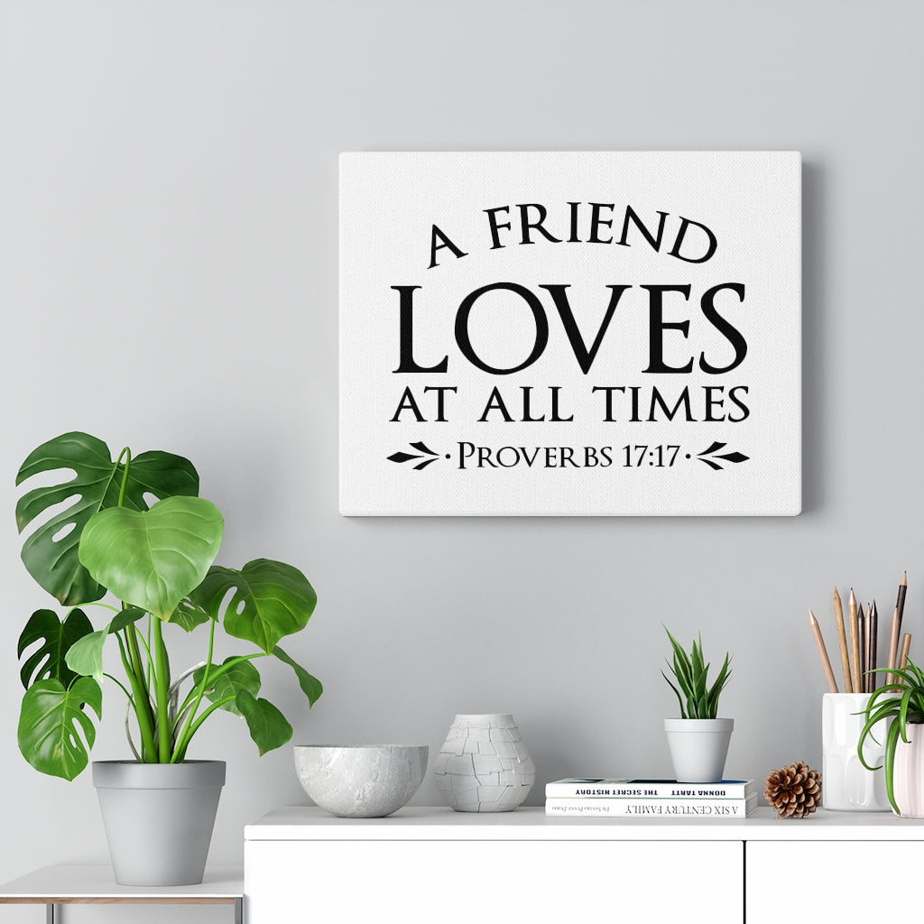 Scripture Walls Loves At All Times Proverbs 17:17 Bible Verse Canvas Christian Wall Art Ready to Hang Unframed-Express Your Love Gifts