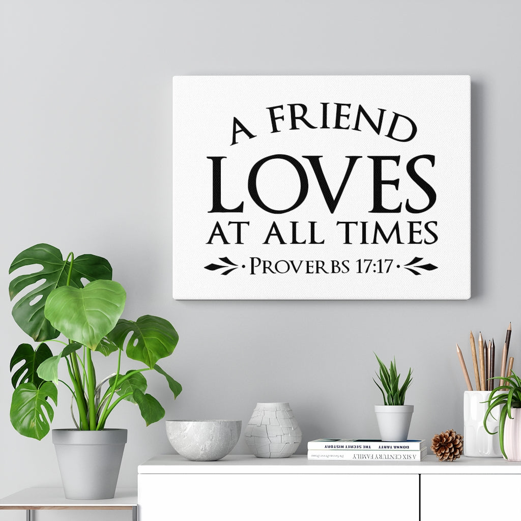 Scripture Walls Loves At All Times Proverbs 17:17 Bible Verse Canvas Christian Wall Art Ready to Hang Unframed-Express Your Love Gifts